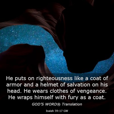 Picture 03 - Isaiah 59:17 GW - He puts on righteousness like a coat of armor and - Bible Verse Picture