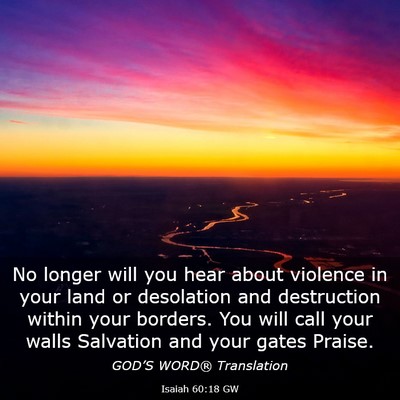 Picture 03 - Isaiah 60:18 GW - No longer will you hear about violence in your - Bible Verse Picture