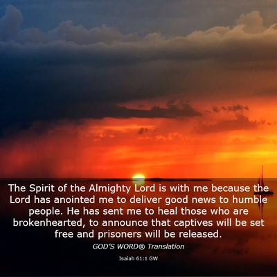 Picture 03 - Isaiah 61:1 GW - The Spirit of the Almighty Lord is with me - Bible Verse Picture