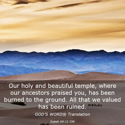 Picture 03 - Isaiah 64:11 GW - Our holy and beautiful temple, where our - Bible Verse Picture
