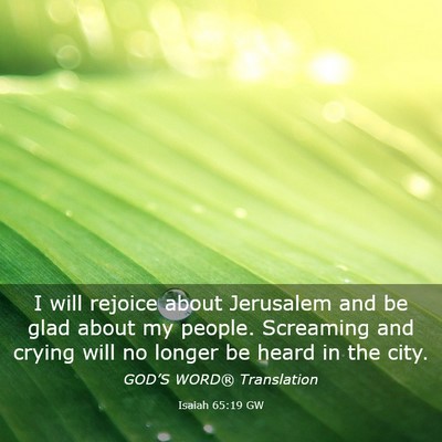 Picture 03 - Isaiah 65:19 GW - I will rejoice about Jerusalem and be glad about - Bible Verse Picture
