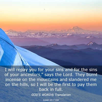 Picture 03 - Isaiah 65:7 GW - I will repay you for your sins and for the sins - Bible Verse Picture
