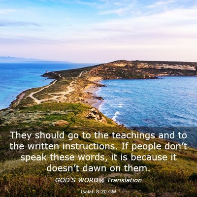 Picture 03 - Isaiah 8:20 GW - They should go to the teachings and to the - Bible Verse Picture