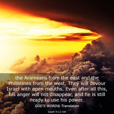 Picture 03 - Isaiah 9:12 GW - the Arameans from the east and the Philistines - Bible Verse Picture
