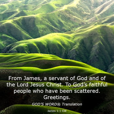 Picture 03 - James 1:1 GW - From James, a servant of God and of the Lord - Bible Verse Picture