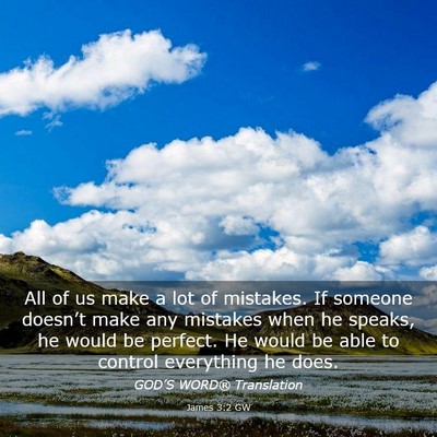 Picture 03 - James 3:2 GW - All of us make a lot of mistakes. If someone - Bible Verse Picture