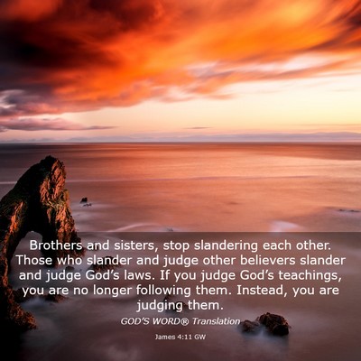 Picture 03 - James 4:11 GW - Brothers and sisters, stop slandering each other. - Bible Verse Picture
