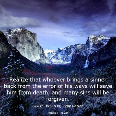 Picture 03 - James 5:20 GW - Realize that whoever brings a sinner back from - Bible Verse Picture