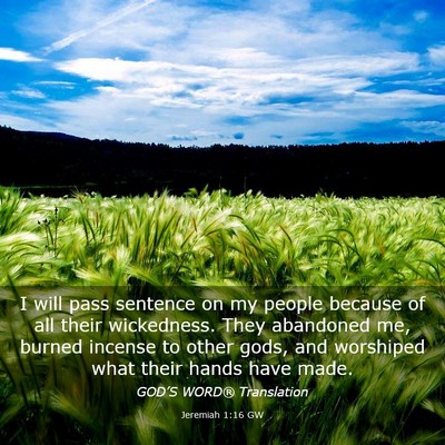 Picture 03 - Jeremiah 1:16 GW - I will pass sentence on my people because of all - Bible Verse Picture