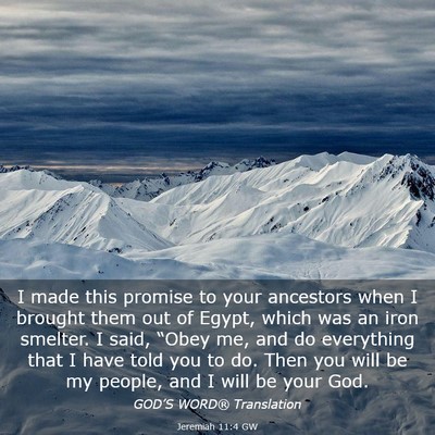 Picture 03 - Jeremiah 11:4 GW - I made this promise to your ancestors when I - Bible Verse Picture