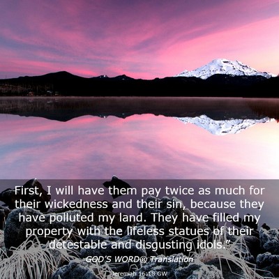Picture 03 - Jeremiah 16:18 GW - First, I will have them pay twice as much for - Bible Verse Picture