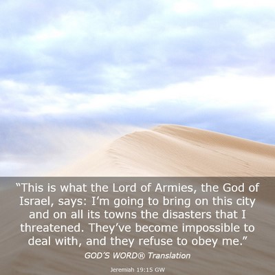 Picture 03 - Jeremiah 19:15 GW - “This is what the Lord of Armies, the God of - Bible Verse Picture