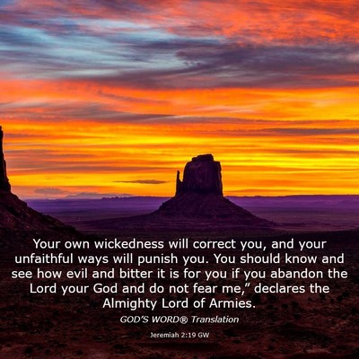 Picture 03 - Jeremiah 2:19 GW - Your own wickedness will correct you, and your - Bible Verse Picture