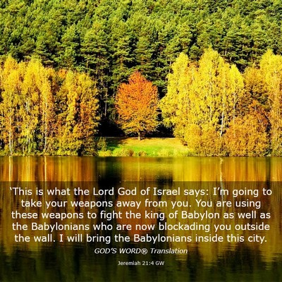 Picture 03 - Jeremiah 21:4 GW - ‘This is what the Lord God of Israel says: - Bible Verse Picture