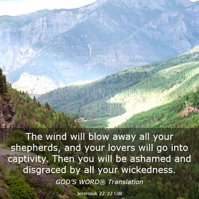 Picture 03 - Jeremiah 22:22 GW - The wind will blow away all your shepherds, and - Bible Verse Picture