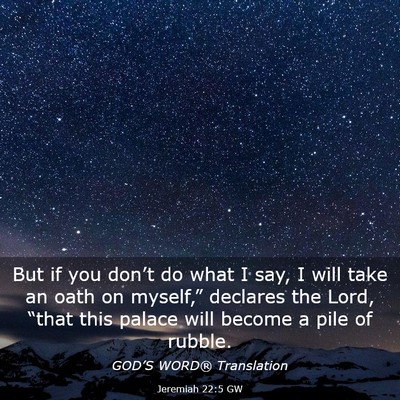 Picture 03 - Jeremiah 22:5 GW - But if you don’t do what I say, I will take an - Bible Verse Picture