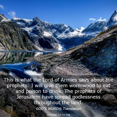 Picture 03 - Jeremiah 23:15 GW - This is what the Lord of Armies says about the - Bible Verse Picture
