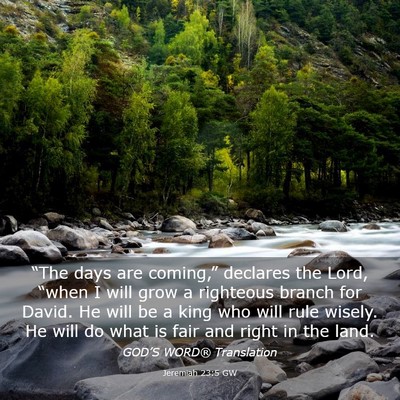 Picture 03 - Jeremiah 23:5 GW - “The days are coming,” declares the Lord, - Bible Verse Picture