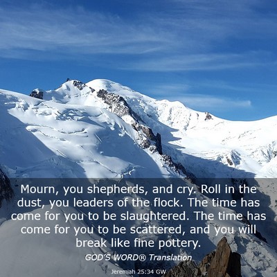 Picture 03 - Jeremiah 25:34 GW - Mourn, you shepherds, and cry. Roll in the dust, - Bible Verse Picture