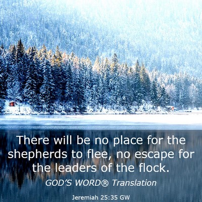 Picture 03 - Jeremiah 25:35 GW - There will be no place for the shepherds to flee, - Bible Verse Picture
