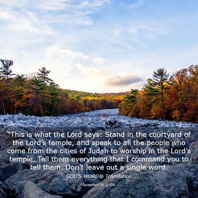 Picture 03 - Jeremiah 26:2 GW - “This is what the Lord says: Stand in the - Bible Verse Picture