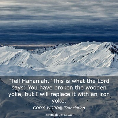 Picture 03 - Jeremiah 28:13 GW - “Tell Hananiah, ‘This is what the Lord says: - Bible Verse Picture