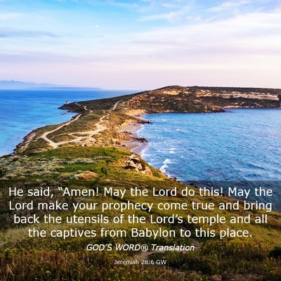 Picture 03 - Jeremiah 28:6 GW - He said, “Amen! May the Lord do this! May the - Bible Verse Picture