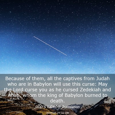 Picture 03 - Jeremiah 29:22 GW - Because of them, all the captives from Judah who - Bible Verse Picture