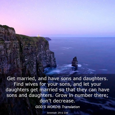 Picture 03 - Jeremiah 29:6 GW - Get married, and have sons and daughters. Find - Bible Verse Picture