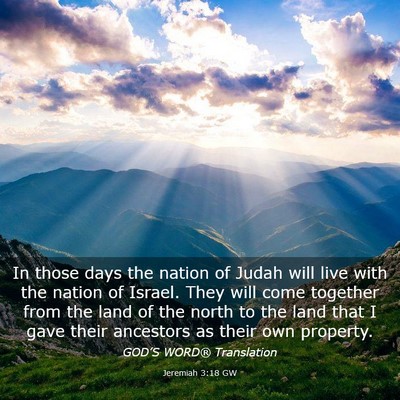 Picture 03 - Jeremiah 3:18 GW - In those days the nation of Judah will live with - Bible Verse Picture
