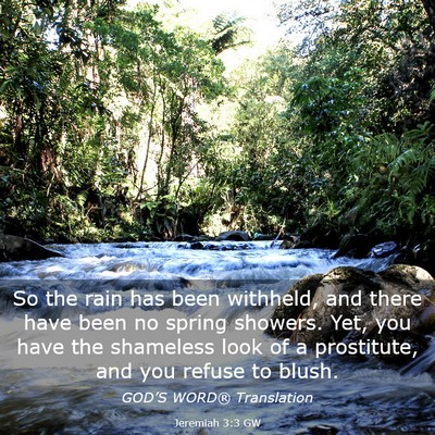 Picture 03 - Jeremiah 3:3 GW - So the rain has been withheld, and there have - Bible Verse Picture