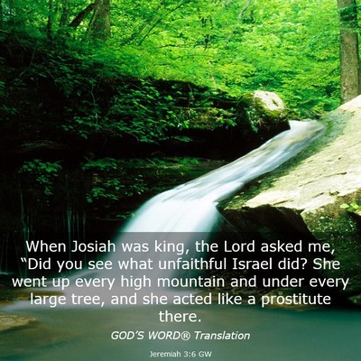 Picture 03 - Jeremiah 3:6 GW - When Josiah was king, the Lord asked me, “Did - Bible Verse Picture