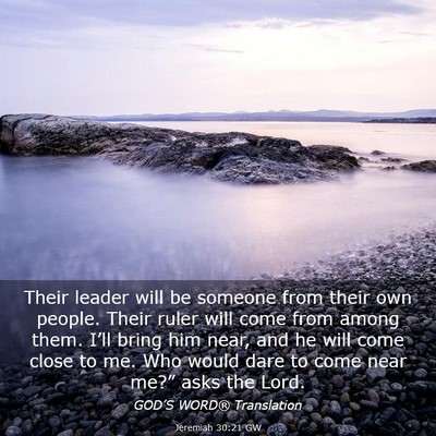 Picture 03 - Jeremiah 30:21 GW - Their leader will be someone from their own - Bible Verse Picture