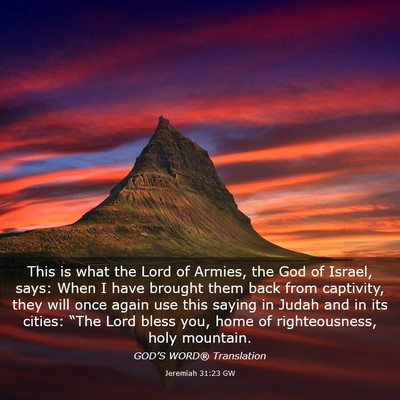 Picture 03 - Jeremiah 31:23 GW - This is what the Lord of Armies, the God of - Bible Verse Picture