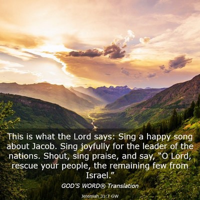 Picture 03 - Jeremiah 31:7 GW - This is what the Lord says: Sing a happy song - Bible Verse Picture