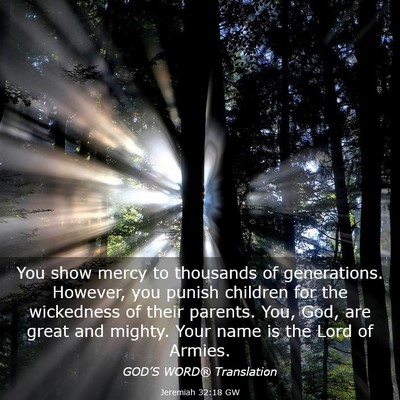 Picture 03 - Jeremiah 32:18 GW - You show mercy to thousands of generations. - Bible Verse Picture