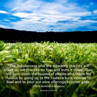 Picture 03 - Jeremiah 32:29 GW - “The Babylonians who are attacking this city - Bible Verse Picture