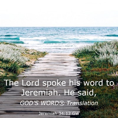 Picture 03 - Jeremiah 34:12 GW - The Lord spoke his word to Jeremiah. He - Bible Verse Picture