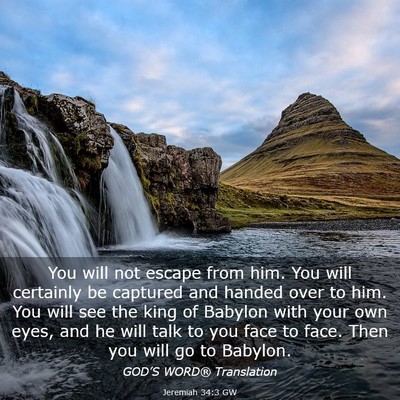 Picture 03 - Jeremiah 34:3 GW - You will not escape from him. You will certainly - Bible Verse Picture