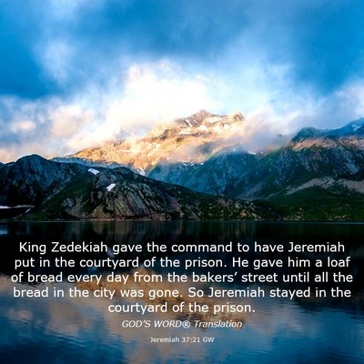 Picture 03 - Jeremiah 37:21 GW - King Zedekiah gave the command to have Jeremiah - Bible Verse Picture