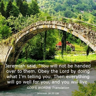 Picture 03 - Jeremiah 38:20 GW - Jeremiah said, “You will not be handed over to - Bible Verse Picture