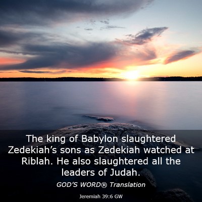 Picture 03 - Jeremiah 39:6 GW - The king of Babylon slaughtered Zedekiah’s sons - Bible Verse Picture