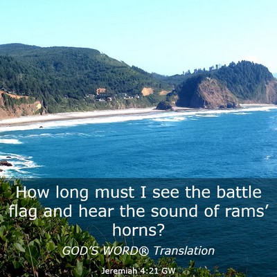 Picture 03 - Jeremiah 4:21 GW - How long must I see the battle flag and hear the - Bible Verse Picture