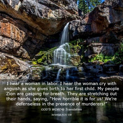 Picture 03 - Jeremiah 4:31 GW - I hear a woman in labor. I hear the woman cry - Bible Verse Picture