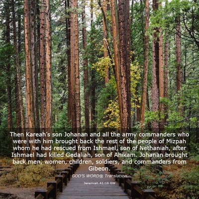 Picture 03 - Jeremiah 41:16 GW - Then Kareah’s son Johanan and all the army - Bible Verse Picture
