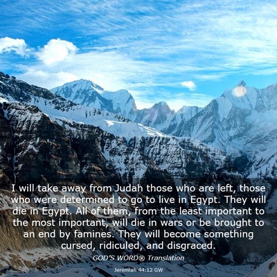Picture 03 - Jeremiah 44:12 GW - I will take away from Judah those who are left, - Bible Verse Picture