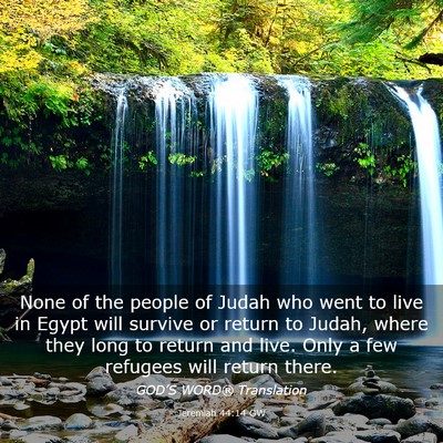 Picture 03 - Jeremiah 44:14 GW - None of the people of Judah who went to live in - Bible Verse Picture