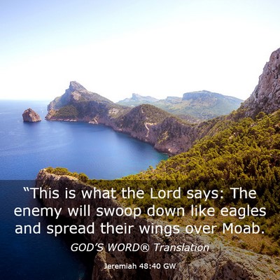 Picture 03 - Jeremiah 48:40 GW - “This is what the Lord says: The enemy will - Bible Verse Picture