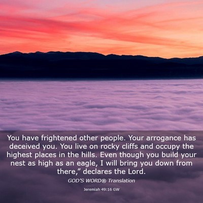 Picture 03 - Jeremiah 49:16 GW - You have frightened other people. Your arrogance - Bible Verse Picture