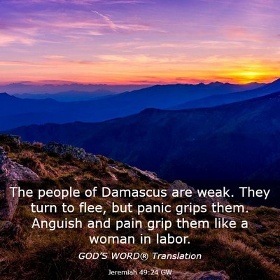 Picture 03 - Jeremiah 49:24 GW - The people of Damascus are weak. They turn to - Bible Verse Picture